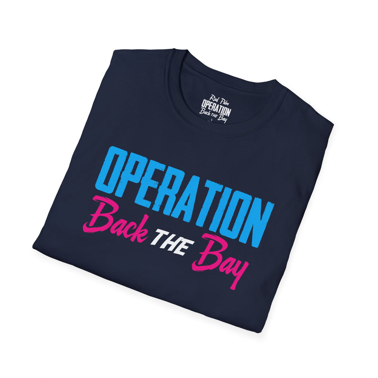 Camiseta unisex estilo suave Operation Back The Bay