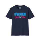 Camiseta unisex estilo suave Operation Back The Bay